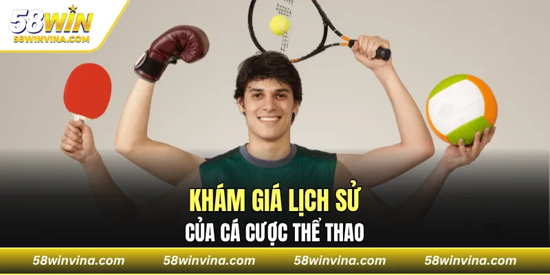 Khám giá lịch sử của cá cược thể thao