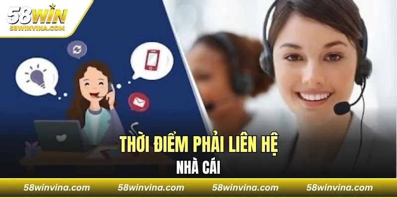  Thời điểm phải liên hệ nhà cái
